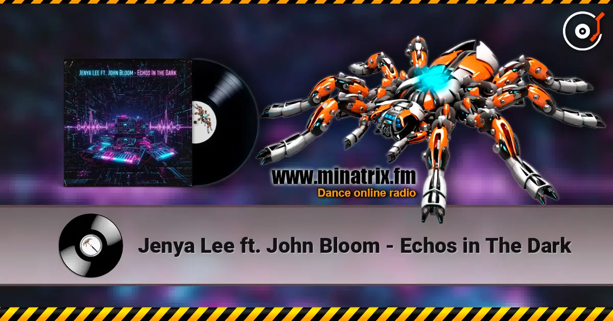 Jenya Lee ft. John Bloom - Echos in The Dark 高品质在线收听 | Minatrix.FM