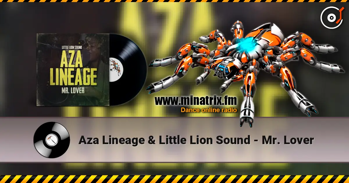 Aza Lineage & Little Lion Sound - Mr. Lover 高品质在线收听 | Minatrix.FM
