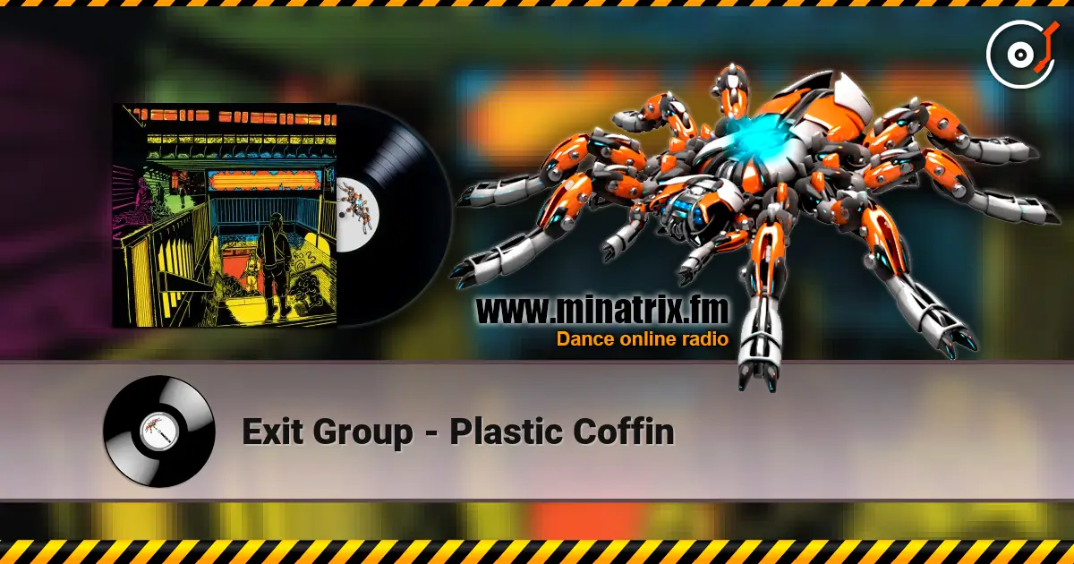 Exit Group - Plastic Coffin 高品质在线收听 | Minatrix.FM