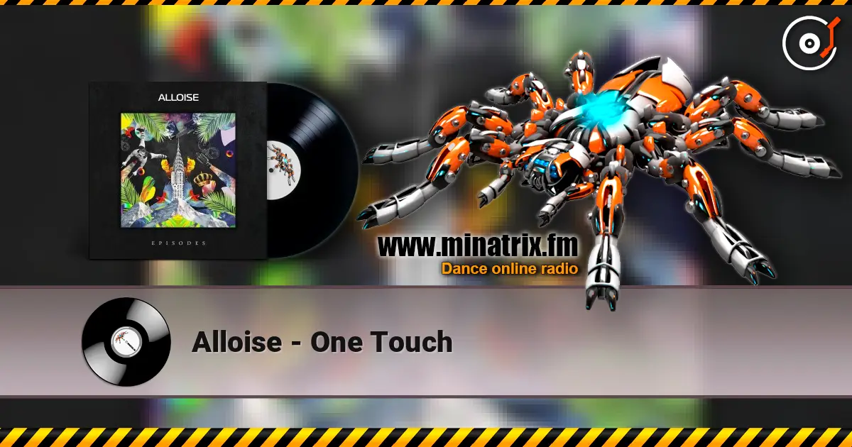 Alloise - One Touch listen online in high quality | Minatrix.FM