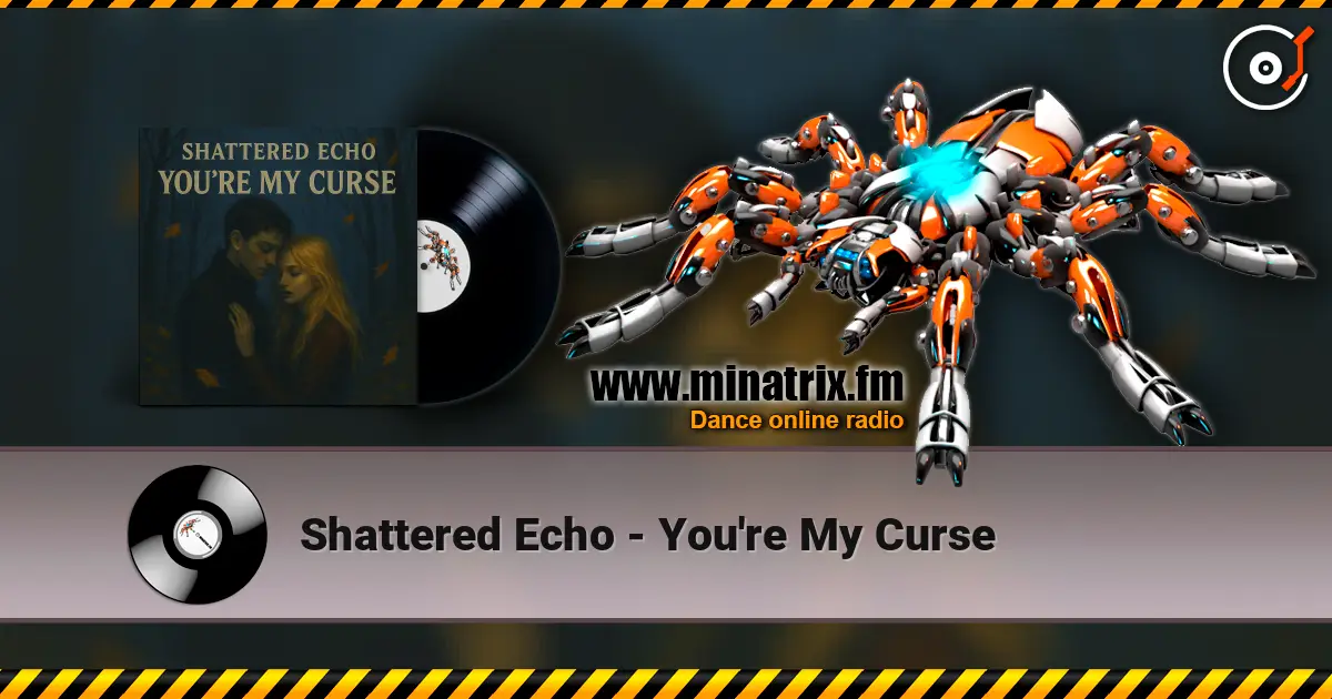 Shattered Echo - You're My Curse 高品质在线收听 | Minatrix.FM