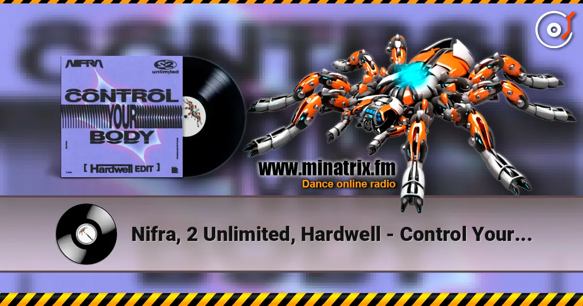 Nifra, 2 Unlimited, Hardwell - Control Your Body (Hardwell Edit) 高品质在线收听 | Minatrix.FM