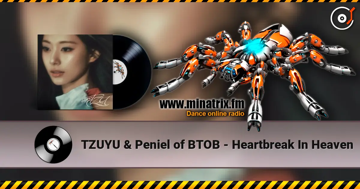 TZUYU & Peniel of BTOB - Heartbreak In Heaven 高品质在线收听 | Minatrix.FM