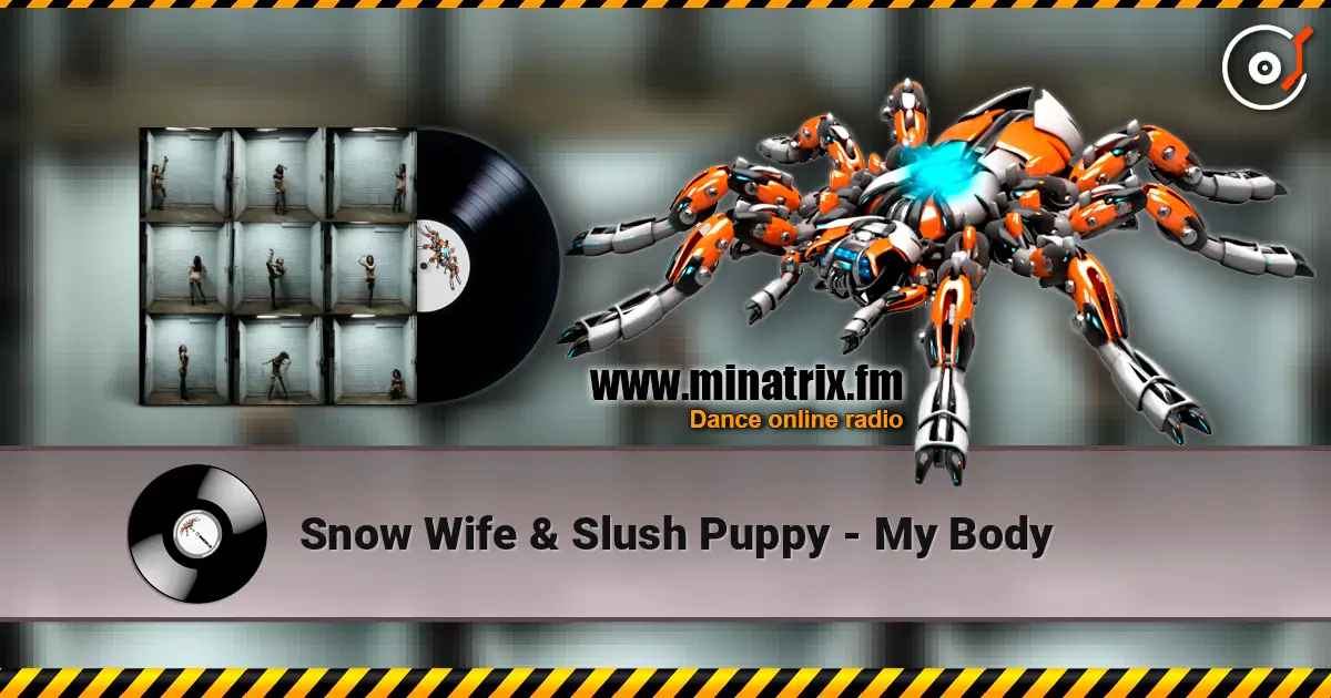 Snow Wife & Slush Puppy - My Body listen online in high quality | Minatrix.FM