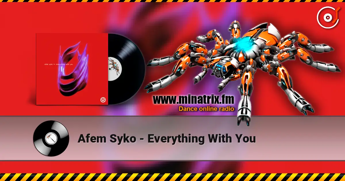 Afem Syko - Everything With You 高品质在线收听 | Minatrix.FM