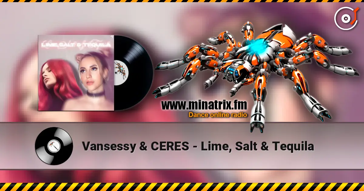 Vansessy & CERES - Lime, Salt & Tequila 高品质在线收听 | Minatrix.FM