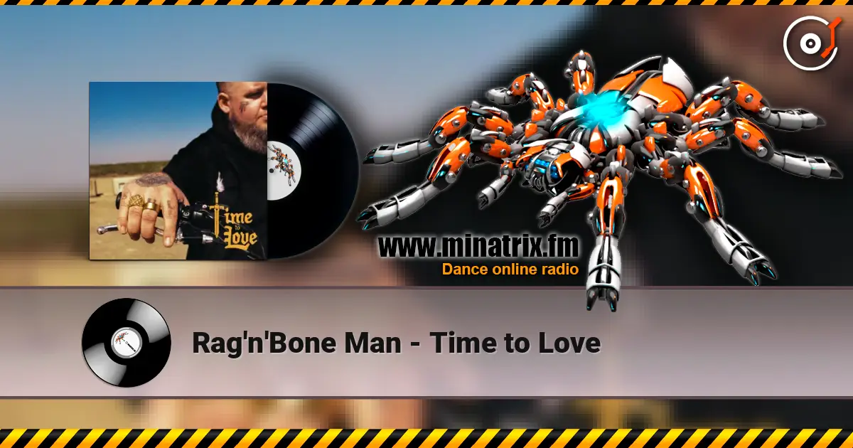 Rag'n'Bone Man - Time to Love 高品质在线收听 | Minatrix.FM