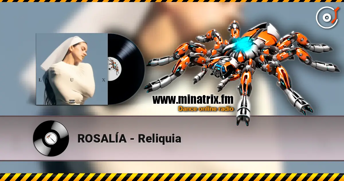 ROSALÍA - Reliquia 高品质在线收听 | Minatrix.FM