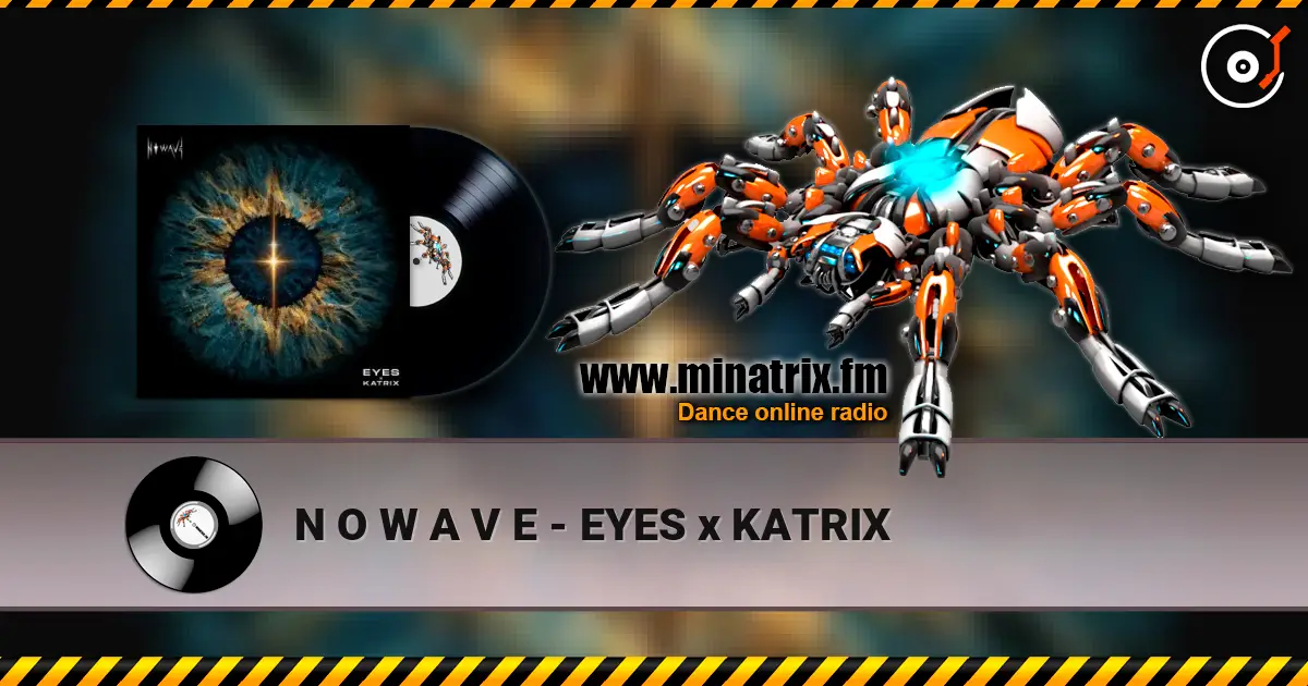 N O W A V E - EYES x KATRIX 高品质在线收听 | Minatrix.FM
