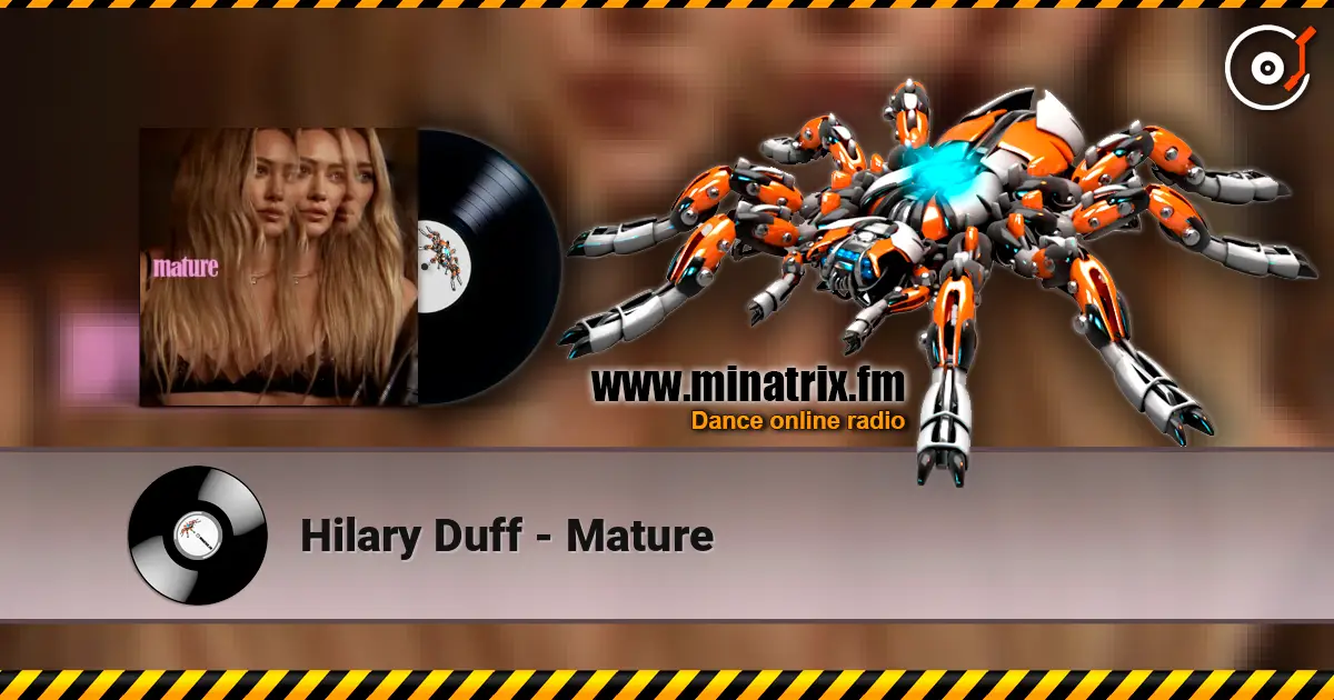 Hilary Duff - Mature 高品质在线收听 | Minatrix.FM