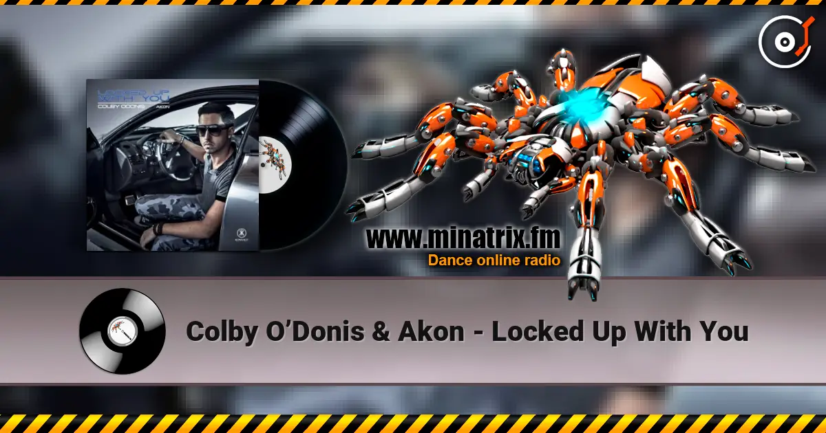 Colby O’Donis & Akon - Locked Up With You 高品质在线收听 | Minatrix.FM