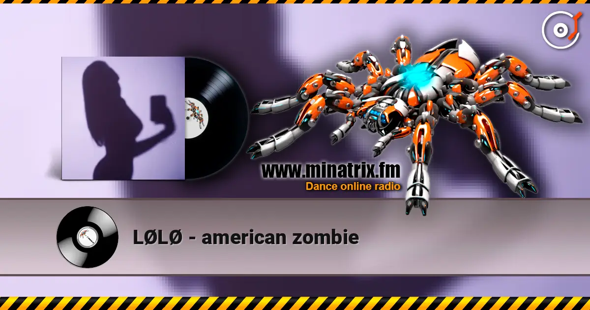 LØLØ - american zombie 高品质在线收听 | Minatrix.FM