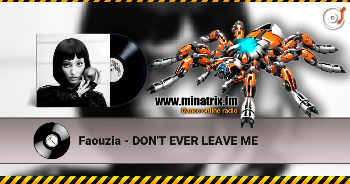 Faouzia - DON'T EVER LEAVE ME 高品质在线收听 | Minatrix.FM