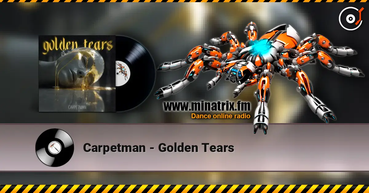 Carpetman - Golden Tears 高品质在线收听 | Minatrix.FM