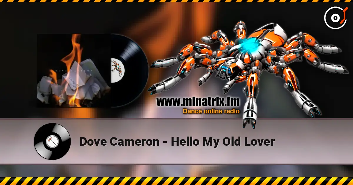 Dove Cameron - Hello My Old Lover 高品质在线收听 | Minatrix.FM