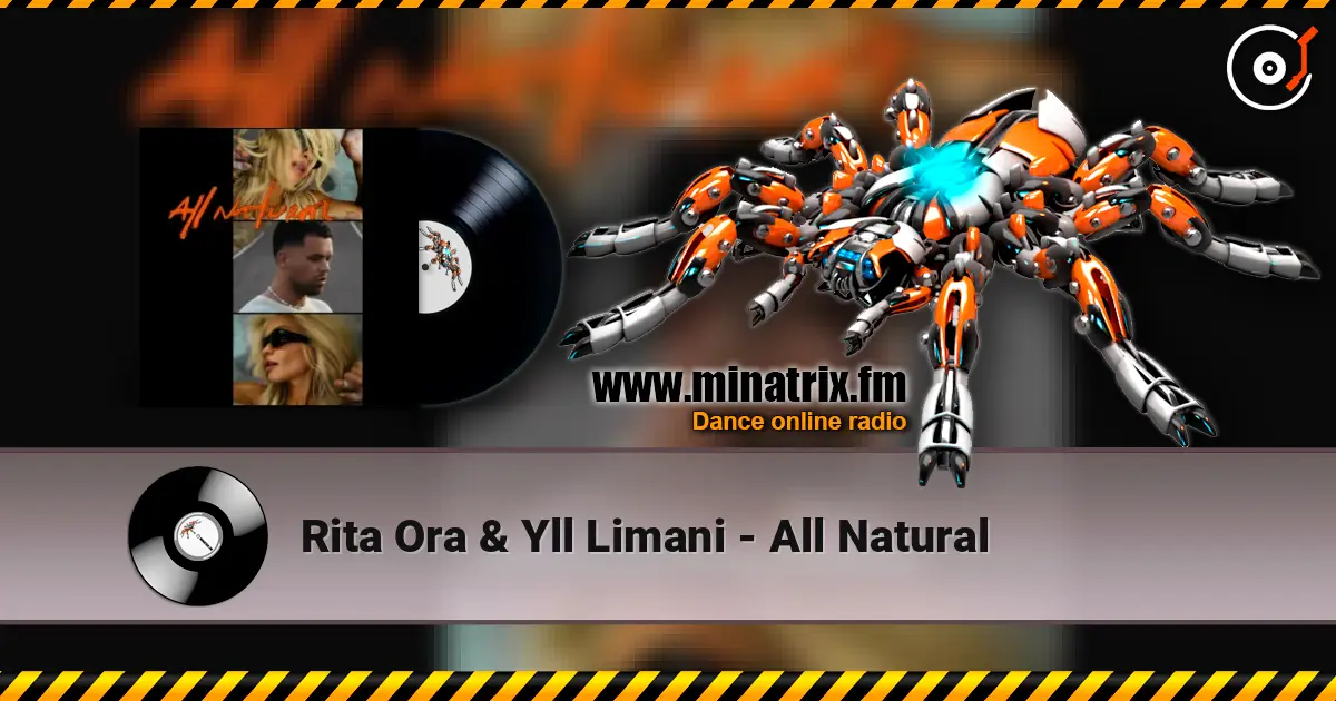 Rita Ora & Yll Limani - All Natural 高品质在线收听 | Minatrix.FM