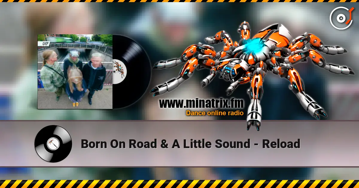 Born On Road & A Little Sound - Reload 高品质在线收听 | Minatrix.FM