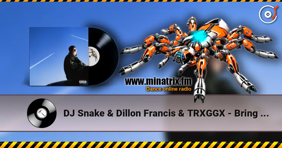 DJ Snake & Dillon Francis & TRXGGX - Bring The House Down 高品质在线收听 | Minatrix.FM