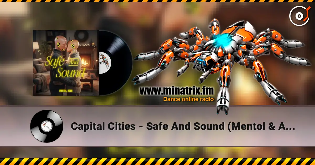 Capital Cities - Safe And Sound (Mentol & ADEN Cover Remix) 高品质在线收听 | Minatrix.FM