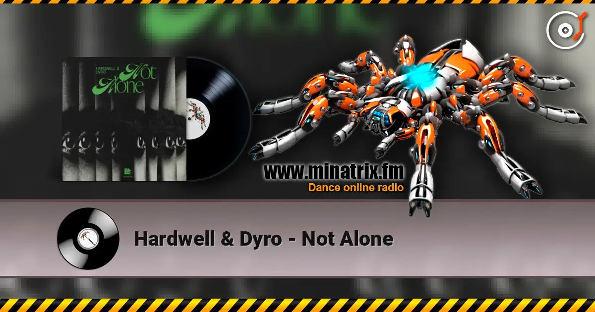Hardwell & Dyro - Not Alone 高品质在线收听 | Minatrix.FM