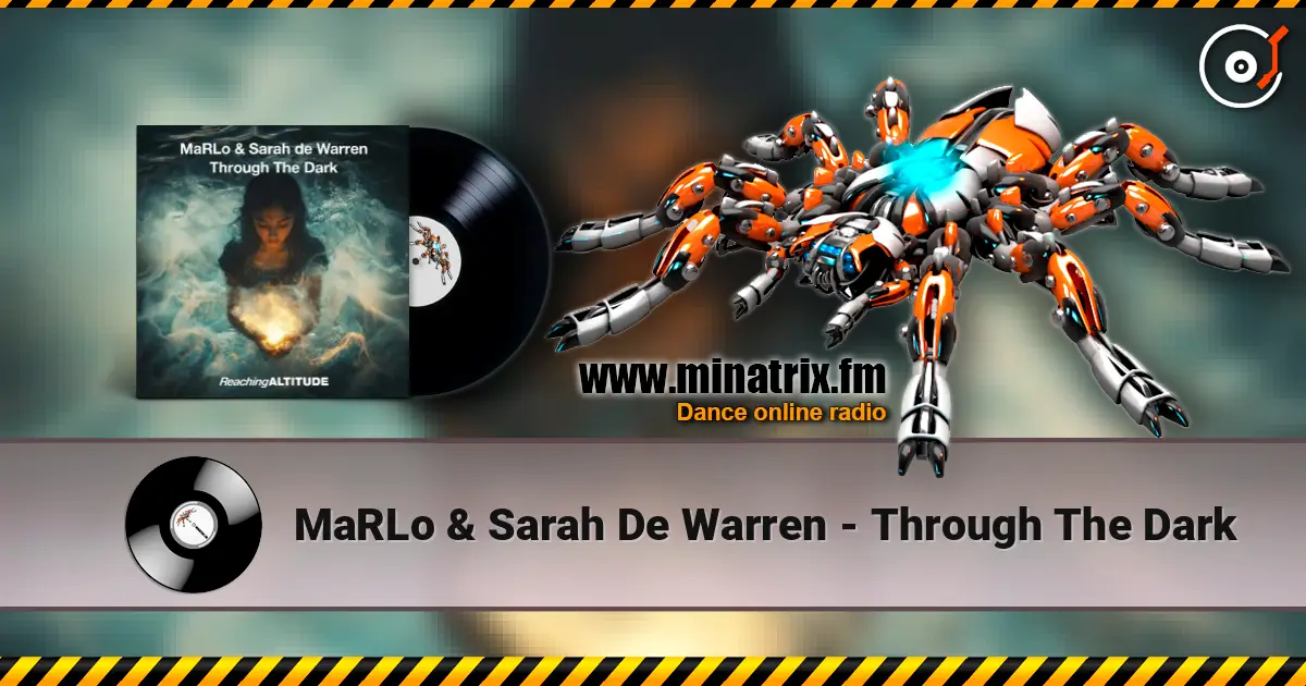 MaRLo & Sarah De Warren - Through The Dark 高品质在线收听 | Minatrix.FM