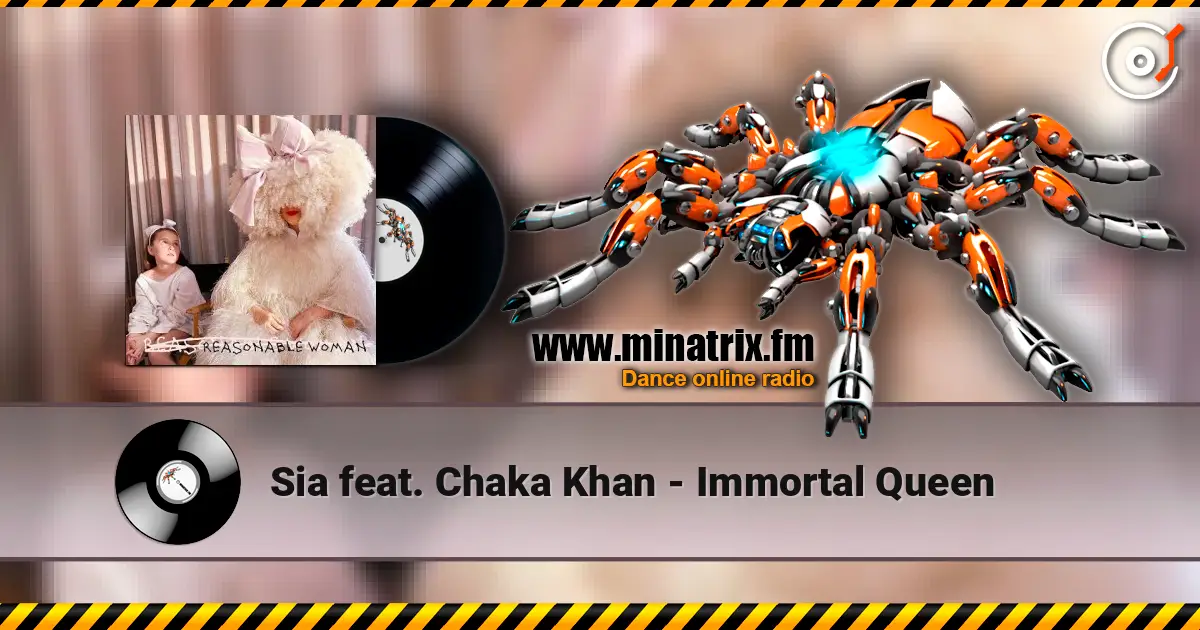 Sia feat. Chaka Khan - Immortal Queen 高品质在线收听 | Minatrix.FM