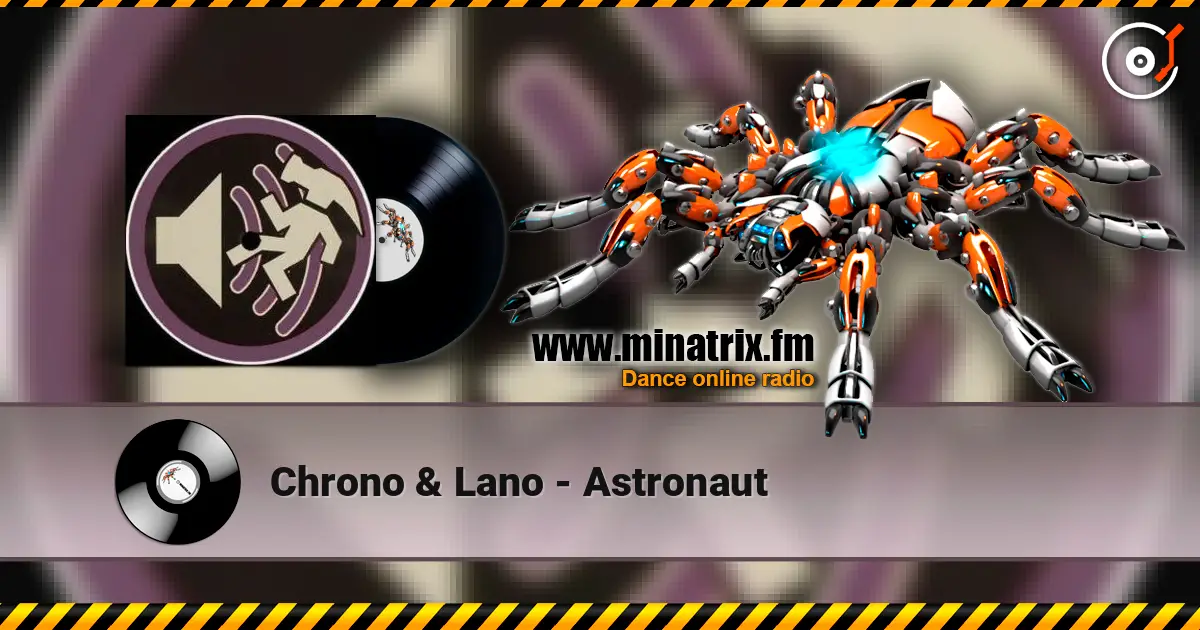 Chrono & Lano - Astronaut 高品质在线收听 | Minatrix.FM