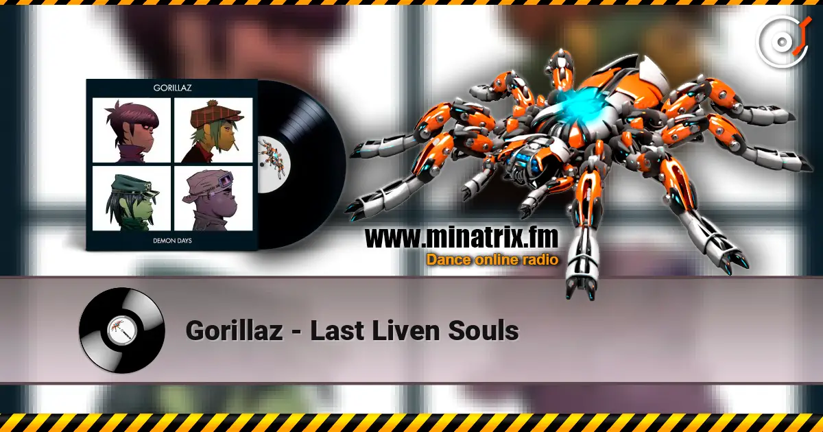 Gorillaz - Last Liven Souls 高品质在线收听 | Minatrix.FM