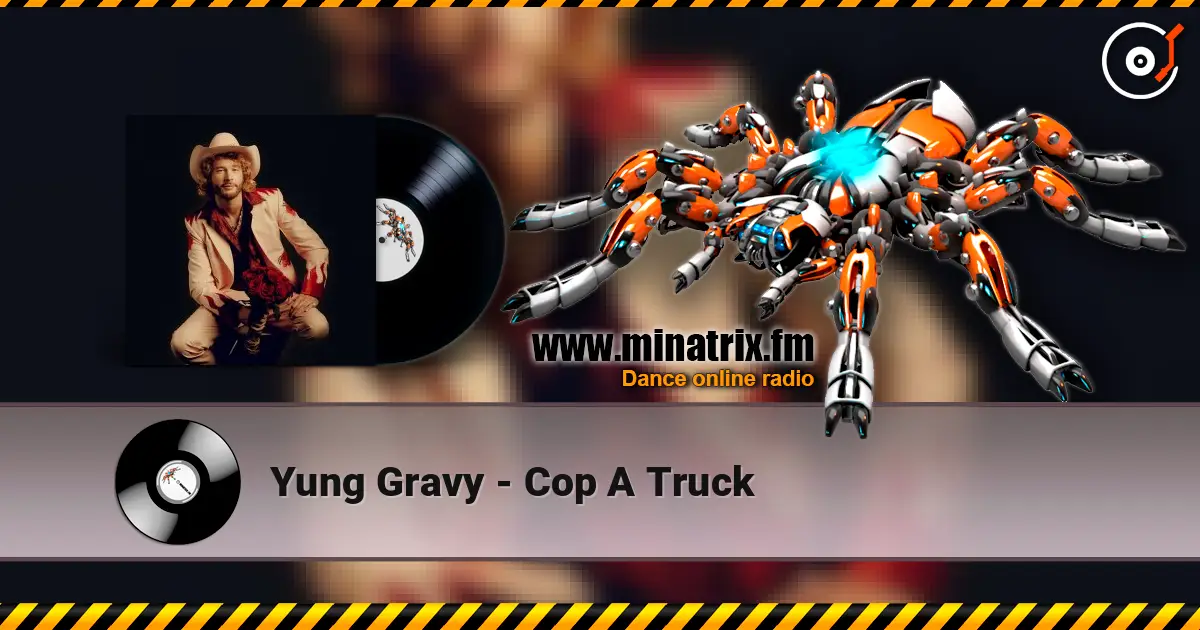 Yung Gravy - Cop A Truck 高品质在线收听 | Minatrix.FM