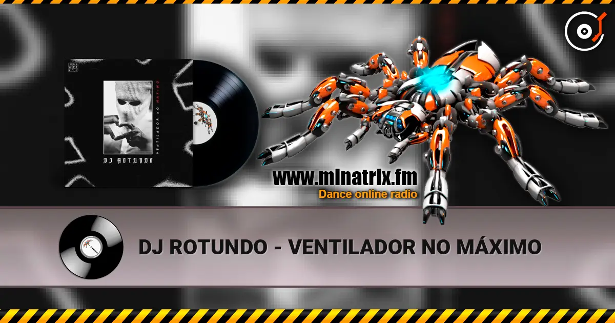 DJ ROTUNDO - VENTILADOR NO MÁXIMO 高品质在线收听 | Minatrix.FM