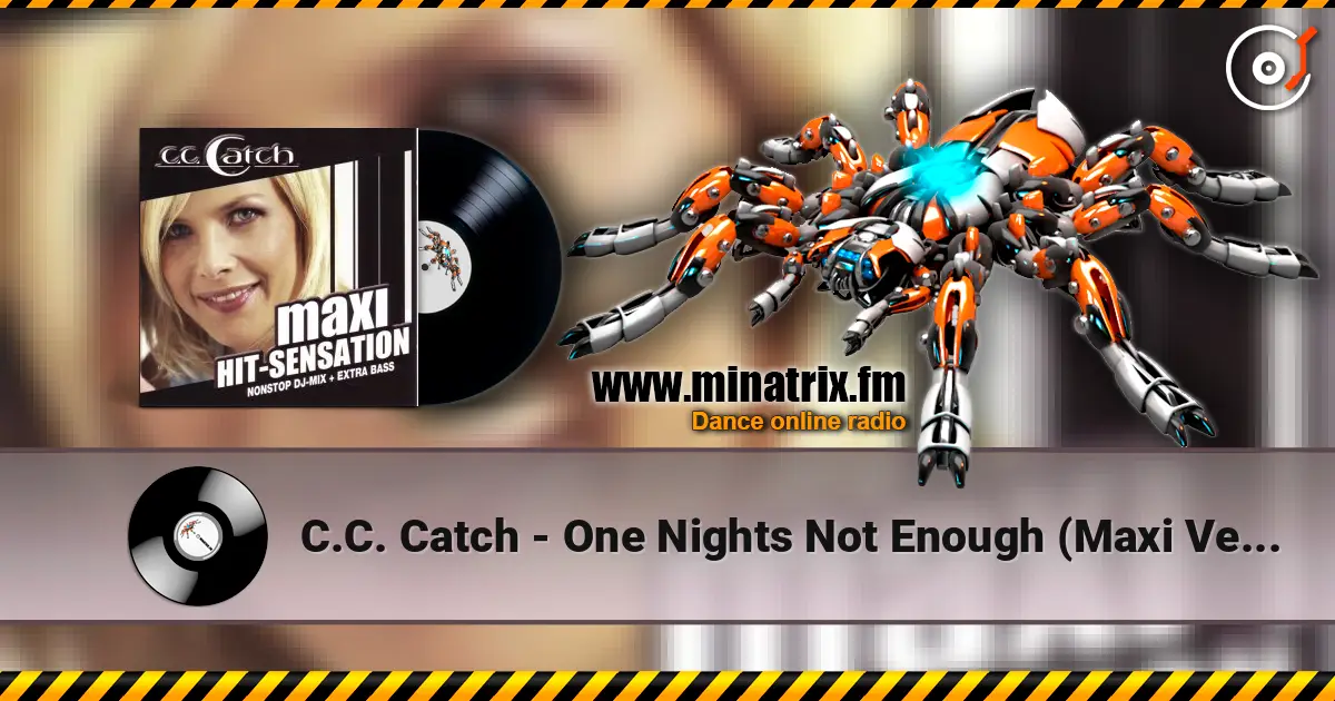 C.C. Catch - One Nights Not Enough (Maxi Version) 高品质在线收听 | Minatrix.FM