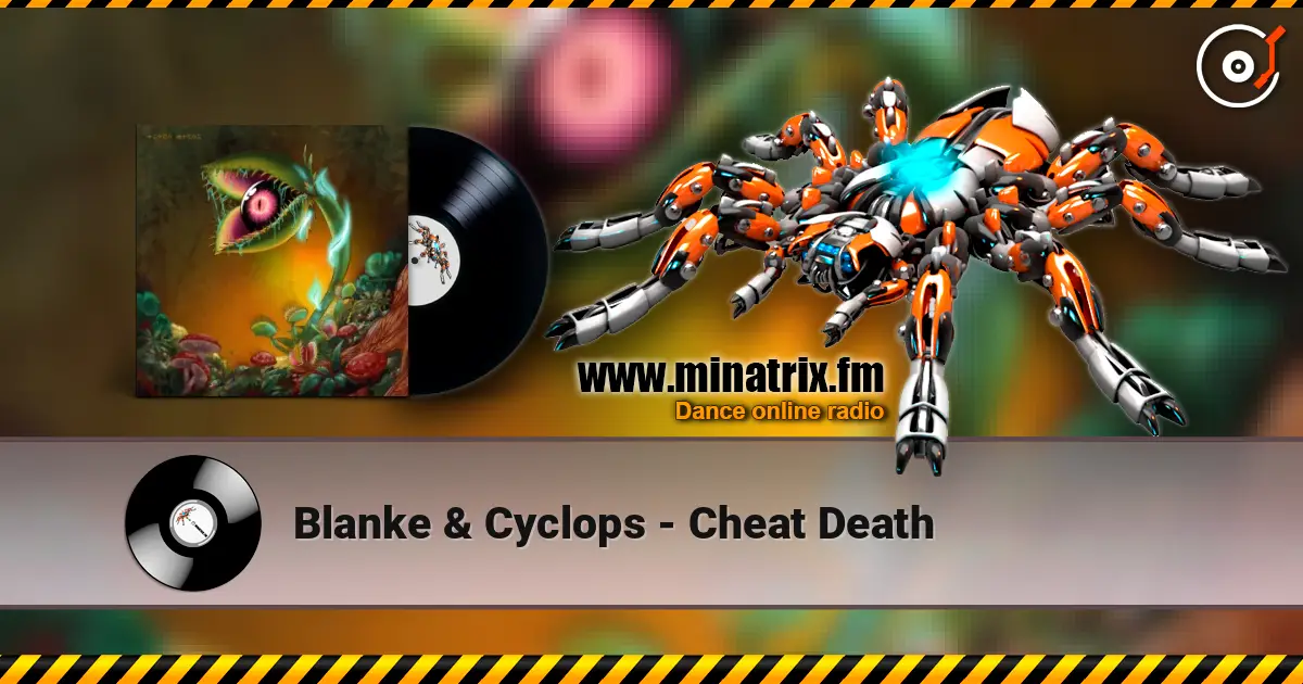 Blanke & Cyclops - Cheat Death 高品质在线收听 | Minatrix.FM