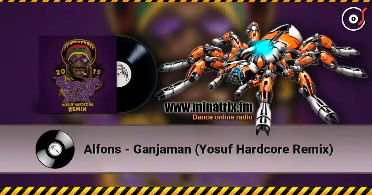 Alfons - Ganjaman (Yosuf Hardcore Remix) 高品质在线收听 | Minatrix.FM