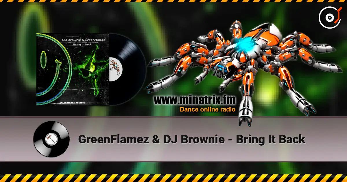 GreenFlamez & DJ Brownie - Bring It Back 高品质在线收听 | Minatrix.FM