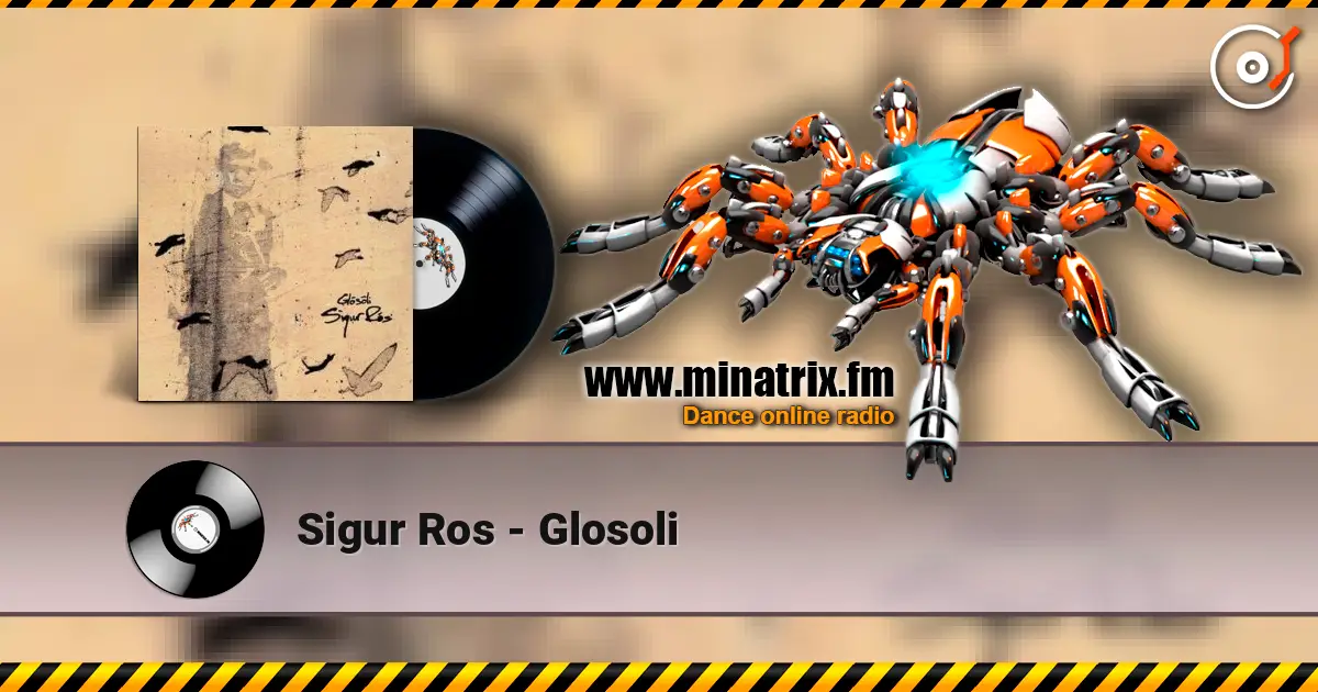 Sigur Ros - Glosoli 高品质在线收听 | Minatrix.FM