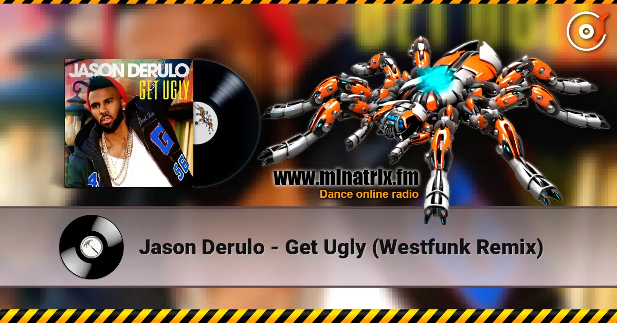 Jason Derulo - Get Ugly (Westfunk Remix) 高品质在线收听 | Minatrix.FM