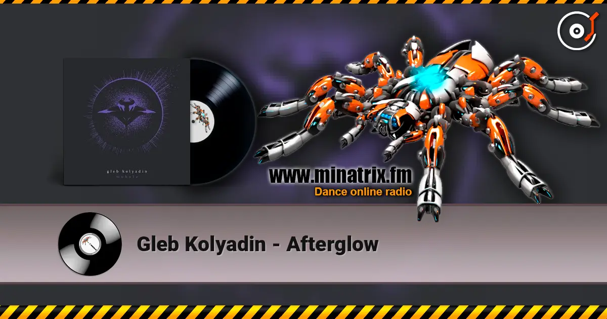 Gleb Kolyadin - Afterglow 高品质在线收听 | Minatrix.FM