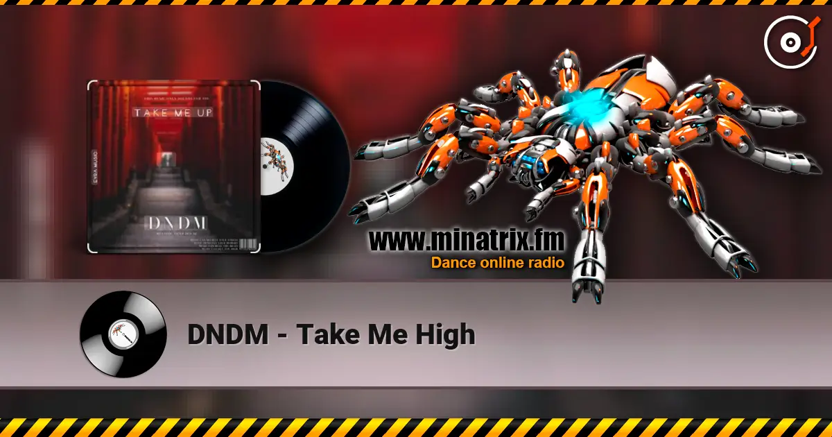 DNDM - Take Me High 高品质在线收听 | Minatrix.FM