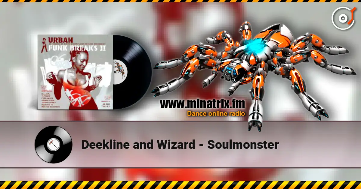 Deekline and Wizard - Soulmonster 高品质在线收听 | Minatrix.FM