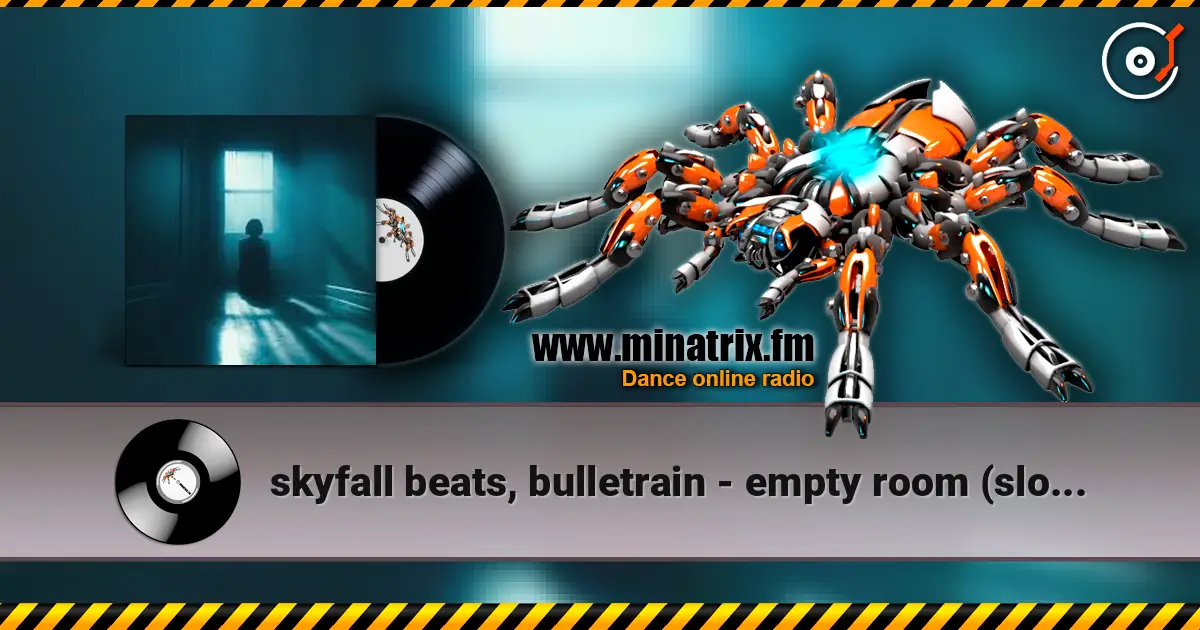 skyfall beats, bulletrain - empty room (slowed) 高品质在线收听 | Minatrix.FM