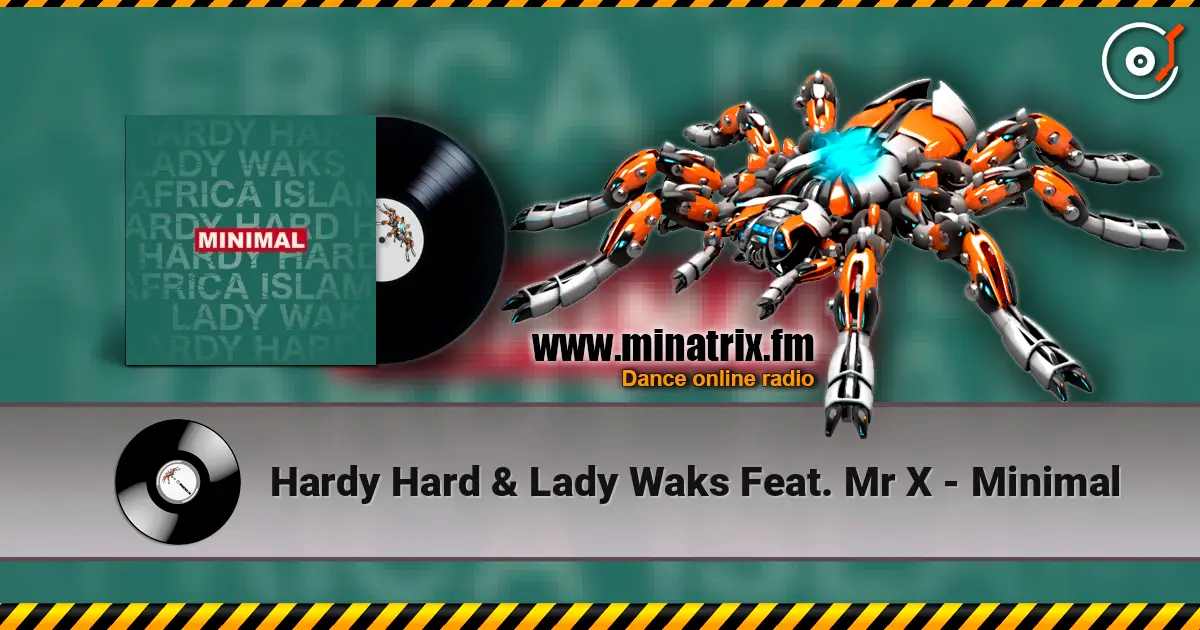 Hardy Hard & Lady Waks Feat. Mr X - Minimal 高品质在线收听 | Minatrix.FM