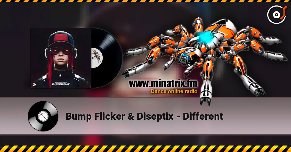 Bump Flicker & Diseptix - Different 高品质在线收听 | Minatrix.FM