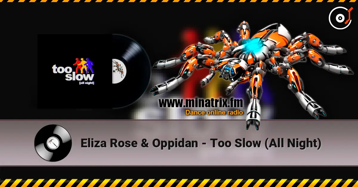 Eliza Rose & Oppidan - Too Slow (All Night) 高品质在线收听 | Minatrix.FM