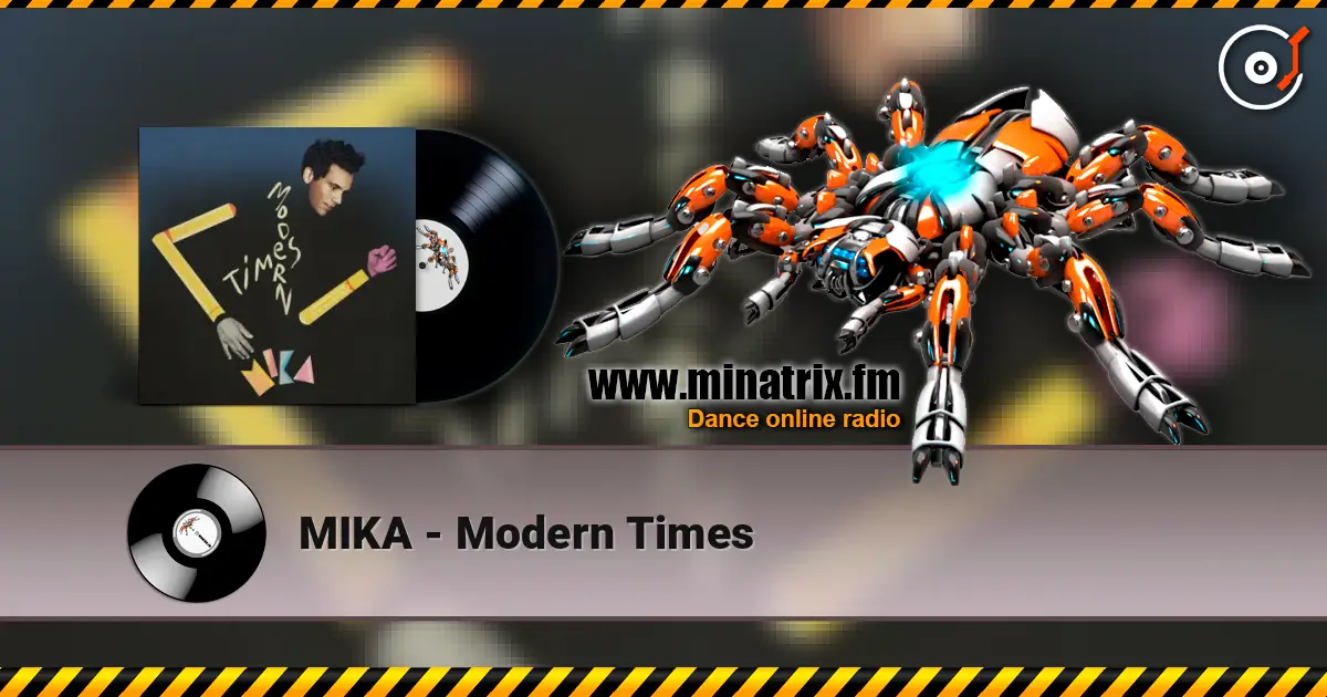 MIKA - Modern Times 高品质在线收听 | Minatrix.FM