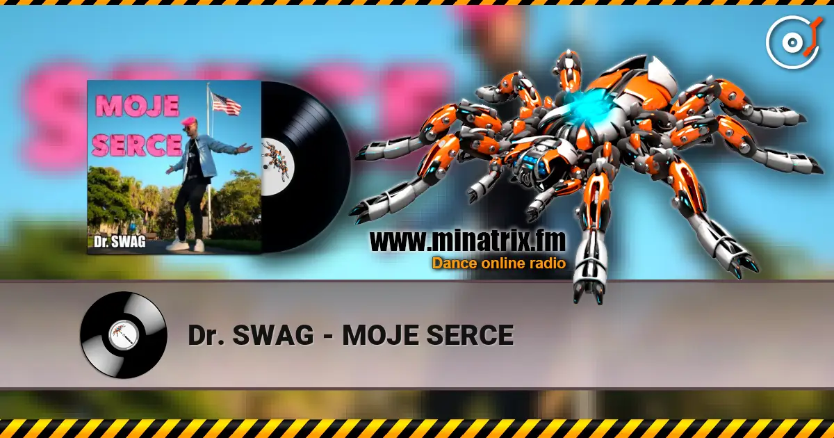 Dr. SWAG - MOJE SERCE 高品质在线收听 | Minatrix.FM