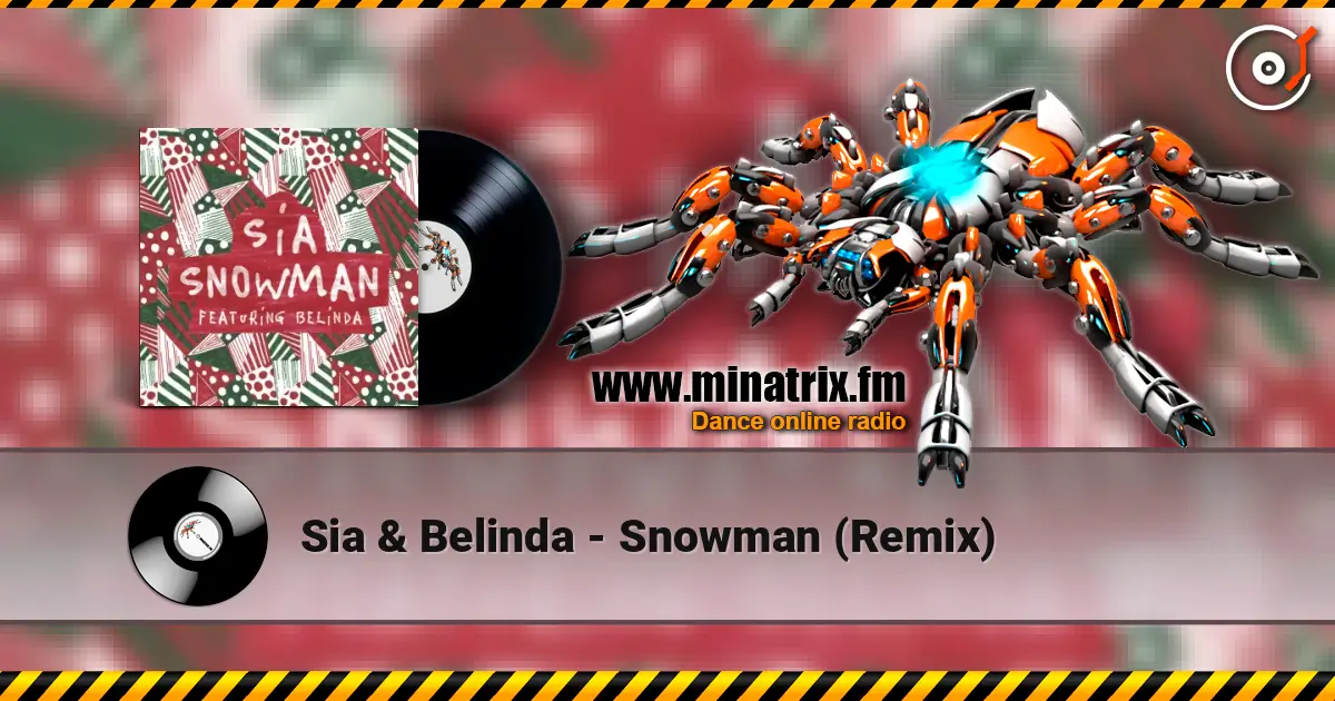 Sia & Belinda - Snowman (Remix) 高品质在线收听 | Minatrix.FM