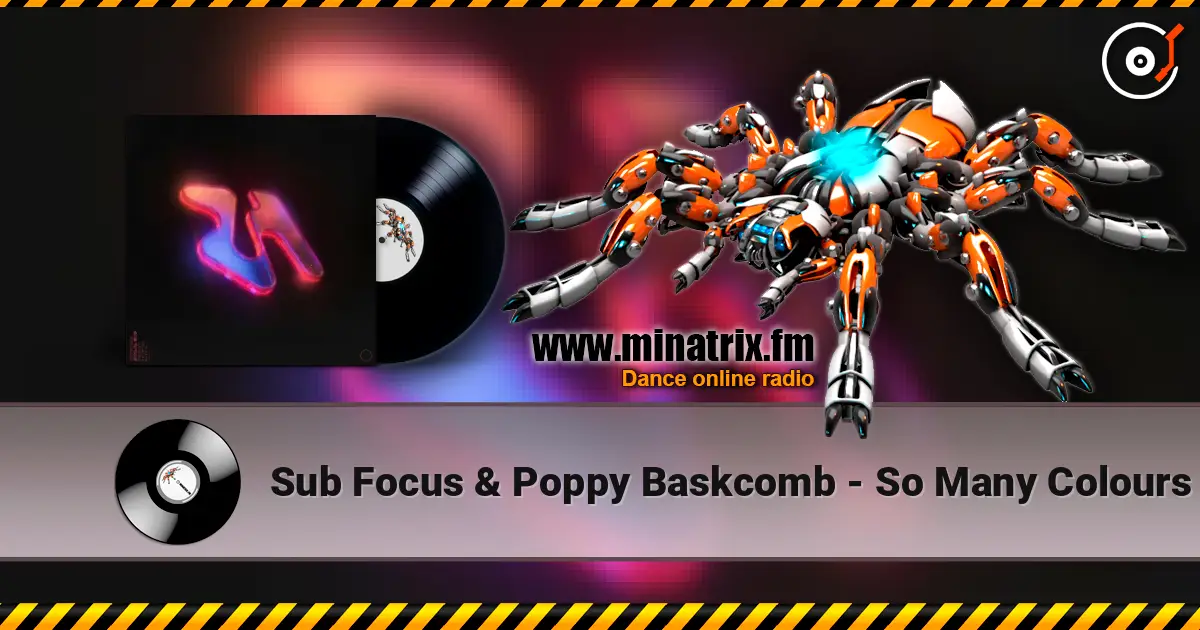 Sub Focus & Poppy Baskcomb - So Many Colours 高品质在线收听 | Minatrix.FM