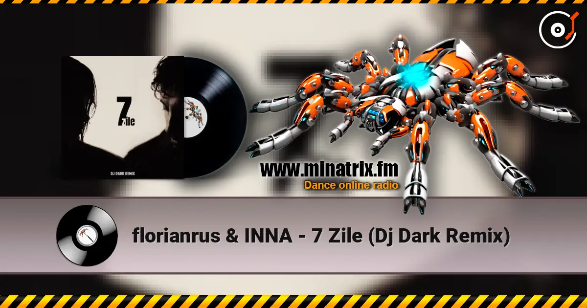 florianrus & INNA - 7 Zile (Dj Dark Remix) 高品质在线收听 | Minatrix.FM