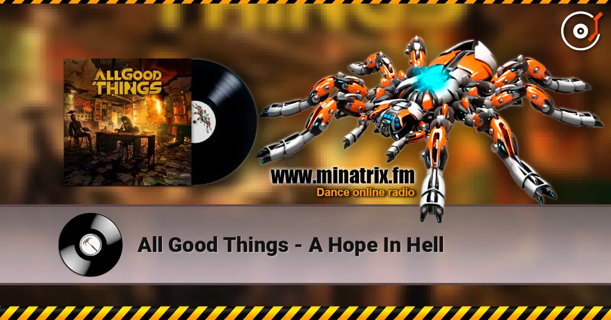 All Good Things - A Hope In Hell 高品质在线收听 | Minatrix.FM