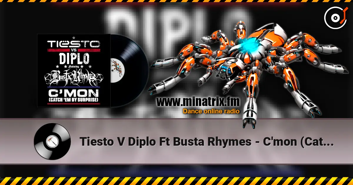 Tiesto V Diplo Ft Busta Rhymes - C'mon (Catch Em By Suprise) Radio Edit 高品质在线收听 | Minatrix.FM
